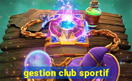 gestion club sportif