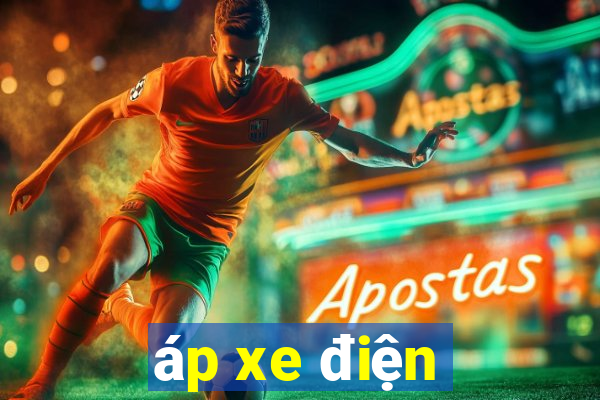 áp xe điện