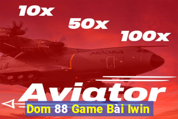 Dom 88 Game Bài Iwin