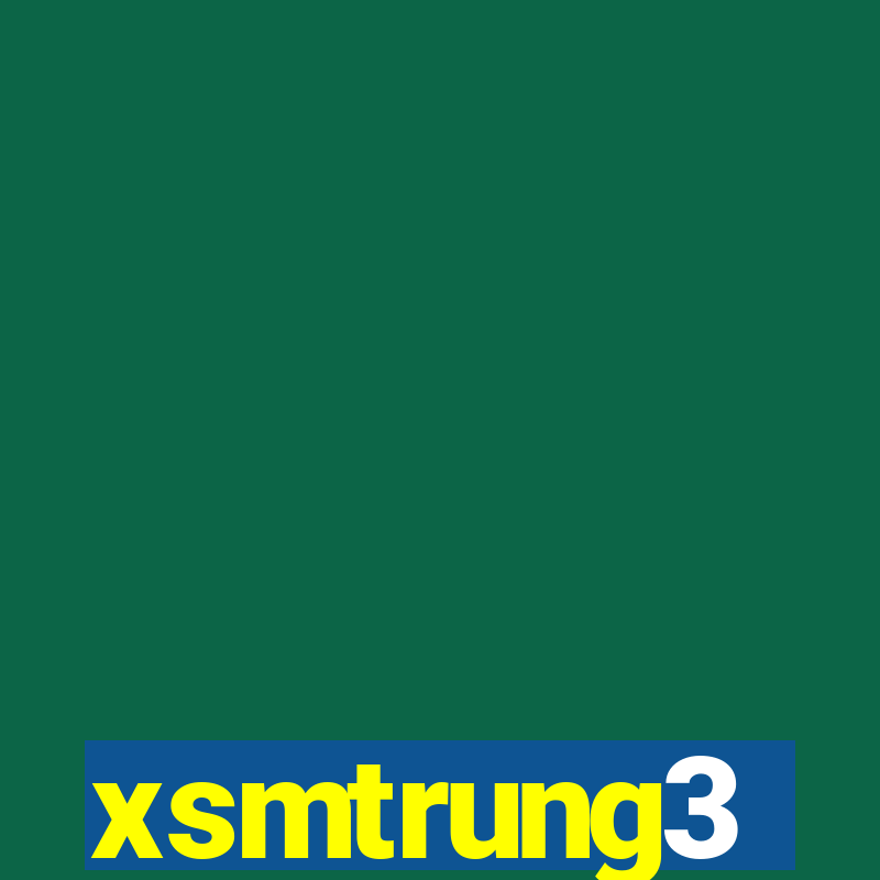 xsmtrung3