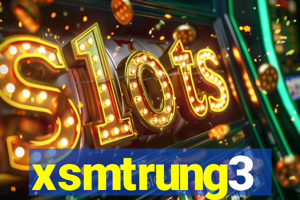 xsmtrung3