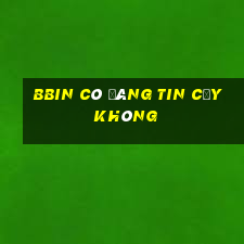 bbin có đáng tin cậy không