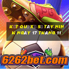 kết quả xổ số tây ninh ngày 17 tháng 11