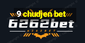 9 chudjen bet