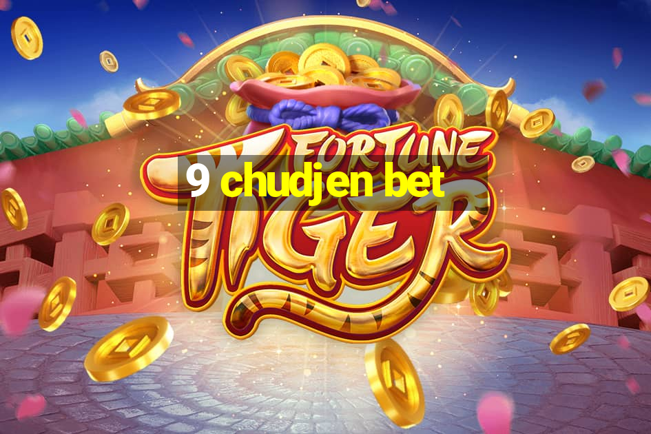 9 chudjen bet