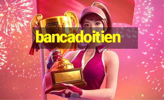 bancadoitien