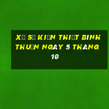 xổ số kiến thiết bình thuận ngày 5 tháng 10