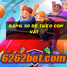 danh so de theo con vat