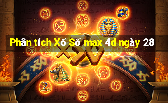 Phân tích Xổ Số max 4d ngày 28