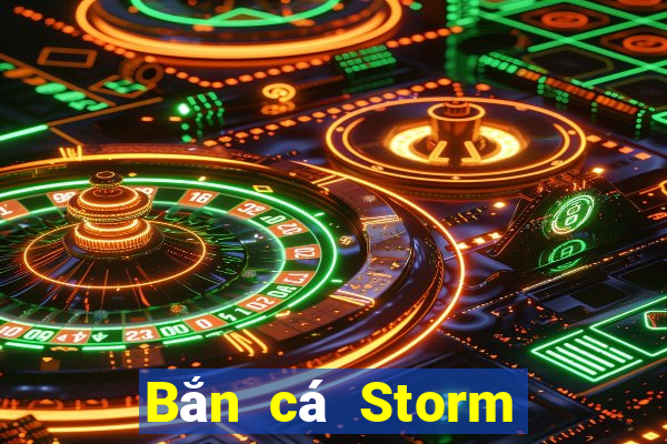 Bắn cá Storm Tải về miễn phí