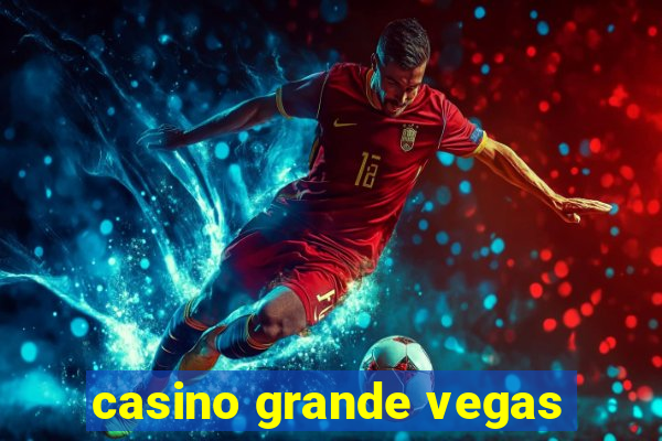 casino grande vegas