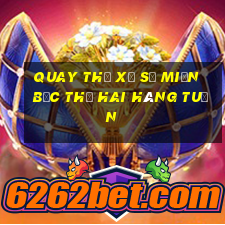 quay thử xổ số miền bắc thứ hai hàng tuần