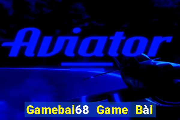 Gamebai68 Game Bài B52 Đổi Thưởng