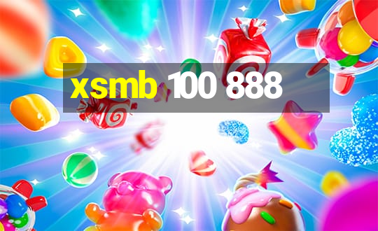 xsmb 100 888