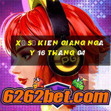 xổ số kiên giang ngày 16 tháng 04