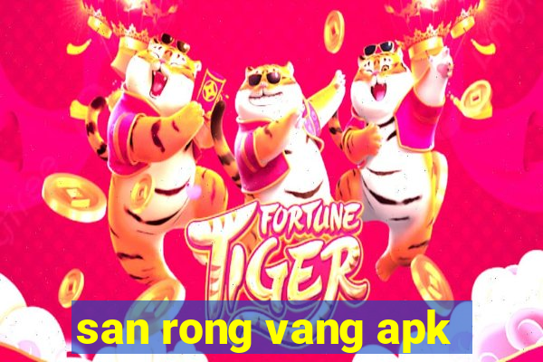 san rong vang apk