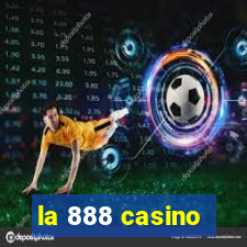 la 888 casino