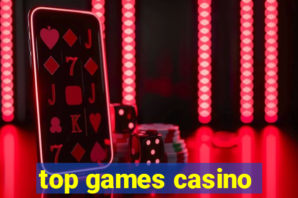 top games casino