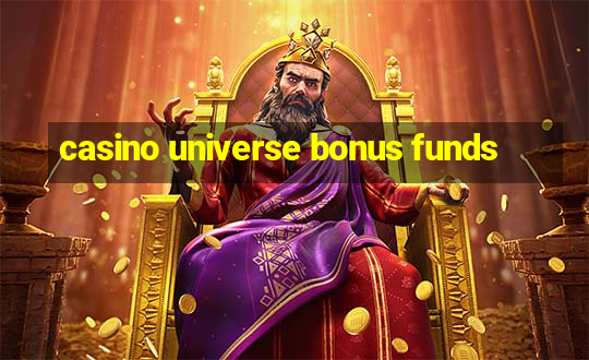 casino universe bonus funds