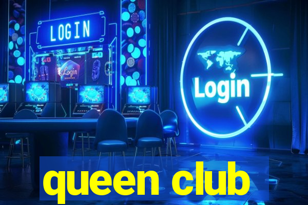 queen club