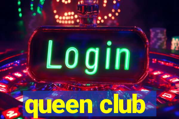 queen club