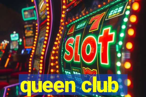 queen club