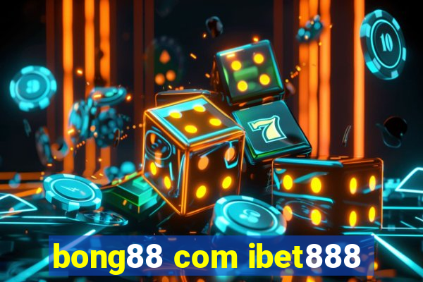 bong88 com ibet888