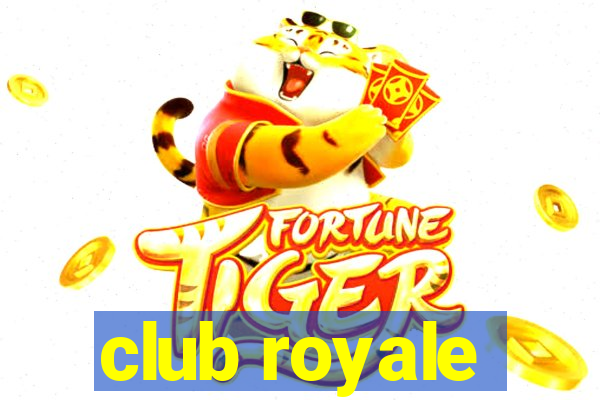 club royale