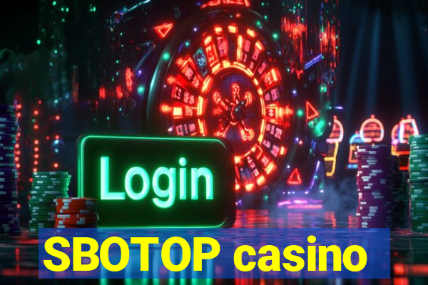 SBOTOP casino