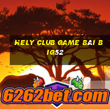 Hely Club Game Bài Big52