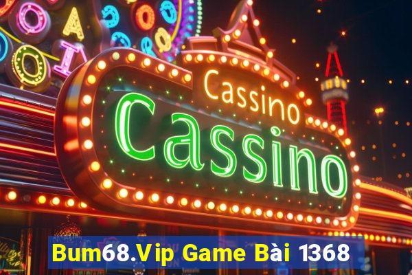 Bum68.Vip Game Bài 1368