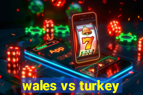 wales vs turkey