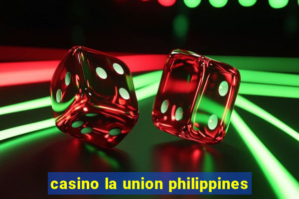 casino la union philippines