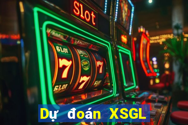 Dự đoán XSGL ngày 25