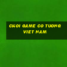 choi game co tuong viet nam