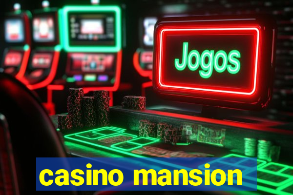 casino mansion