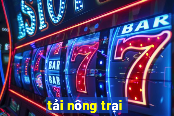 tải nông trại