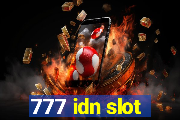 777 idn slot