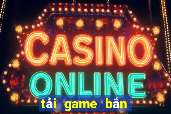 tải game bắn cá quay hũ