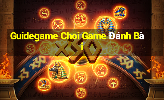 Guidegame Choi Game Đánh Bài