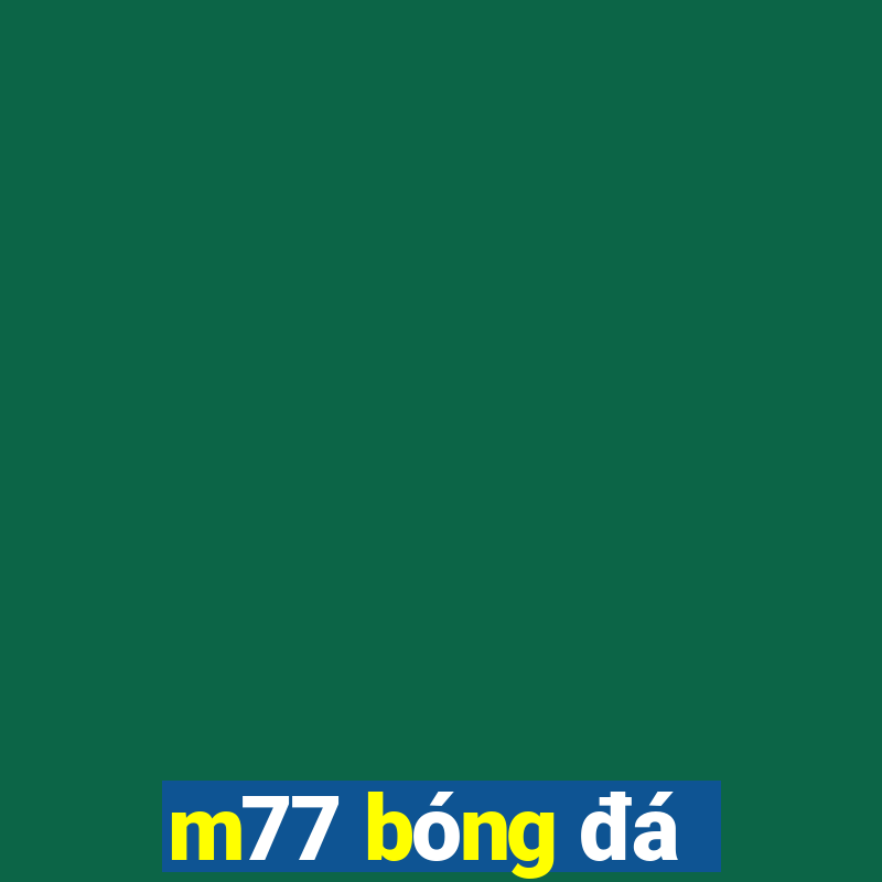 m77 bóng đá