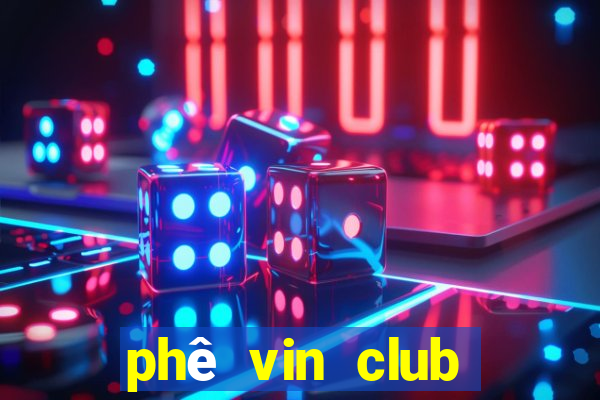 phê vin club tải xuống app