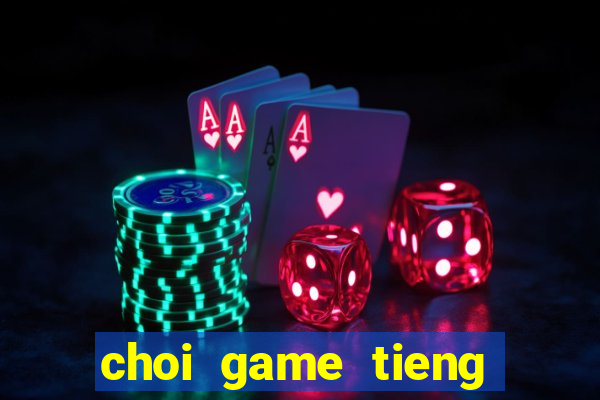 choi game tieng anh lop 3