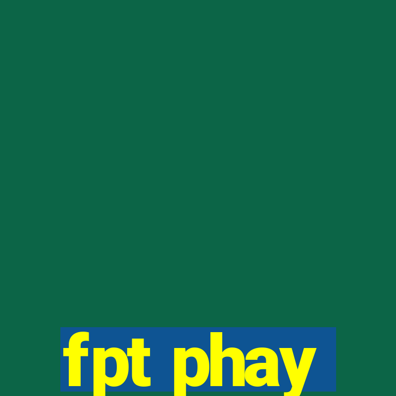 fpt phay