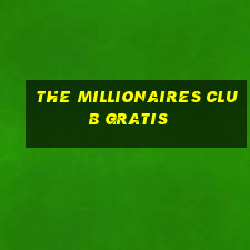 the millionaires club gratis