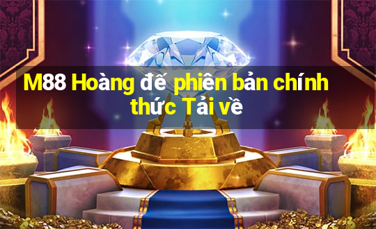 M88 Hoàng đế phiên bản chính thức Tải về