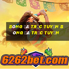 bóng đá trực tuyến bóng đá trực tuyến