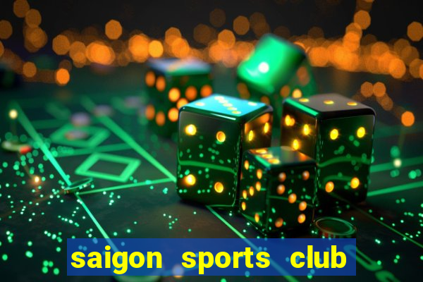 saigon sports club hoc phi