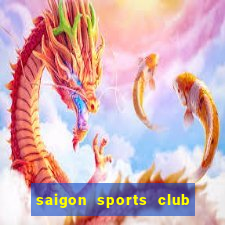 saigon sports club hoc phi