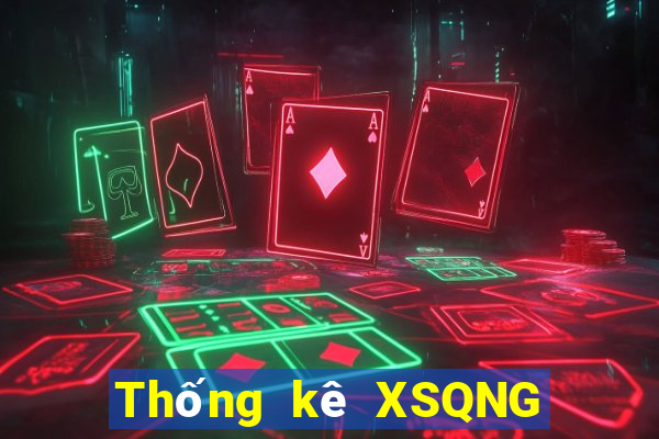 Thống kê XSQNG ngày 7